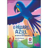 O Pássaro Azul - Um Conto de Fadas Brasileiro