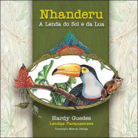 Nhanderu - A Lenda do Sol e da Lua