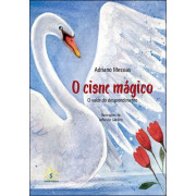 O Cisne Mágico: O Valor do Desprendimento